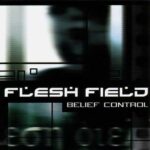 Flesh Field – Belief Control