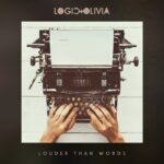 Logic & Olivia „Louder Than Words“