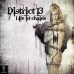 District 13 mit neuem Album „Life In Chains“