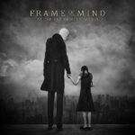 Frame Of Mind`s „At The End Of Your World“