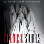 Jean-Marc Lederman Experience – 13 Ghost Stories