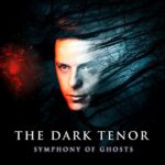 The Dark Tenor – ab 18.01. auf großer “Symphony Of Ghosts” Tour