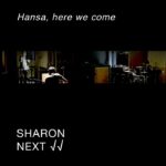 Sharon Next „Hansa, Here We Come“