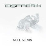 Null Kelvin: -273,15°C, nichts bewegt sich, alles steht still. Eisfabrik is back!
