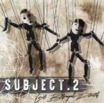 Subject:2`s „Love, Betrayal, Deceit“