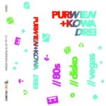 Purwien & Kowa: Nach Zwei kommt Drei