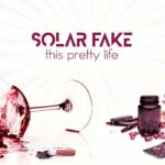 Solar Fake – This Pretty Life
