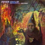 Snowbeasts + Solypsis – Fever Dream