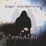 Cephalgy – Engel Sterben Nie