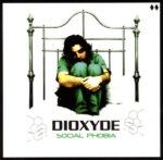 Dioxyde – Social Phobia