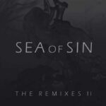 Sea Of Sin – The Remixes II