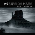 Neue Life On Mars Single „Like It Used To“