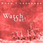 Rohn + Lederman – Watch Out!