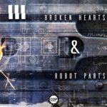 COP international präsentiert: Broken Hearts and Robot Parts III