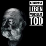Kontrast – Leben vor dem Tod