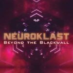 Neuroklast – Beyond The Blackwall