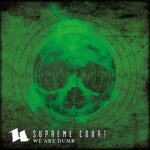 Supreme Court ‎- We Are Dumb