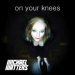 Michael Matters – On your knees