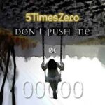 5TimesZero – [Single – „Don`t Push Me“: 2017-01-27]