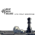 Beat Noir Deluxe – King Pawn Sacrifice