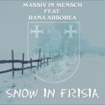 Massiv in Mensch – Snow in Frisia (feat. Rana Arborea)