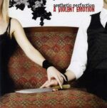 Aesthetic Perfection – A Violent Emotion