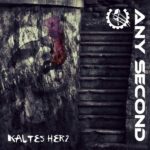 Any Second – Kaltes Herz