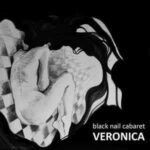 Black Nail Cabaret – Veronica