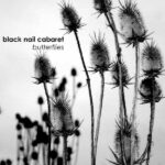 Black Nail Cabaret – Butterflies