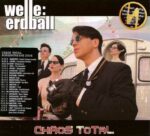 Welle: Erdball – Chaos Total