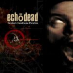 Echōdead – Random Headnoise Parallax