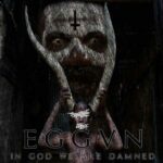 Eggvn – In God We Are Damned