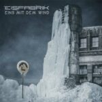 Eisfabrik – Eins mit dem Wind