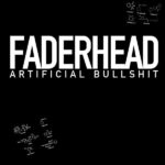 Faderhead ‎- Artificial Bullshit