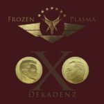 Frozen Plasma – Dekadenz