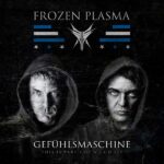 Frozen Plasma – Gefühlsmaschine