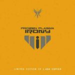 Frozen Plasma – Irony