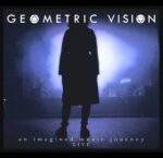 Geometric Vision ‎- An Imagined Music Journey (Live)