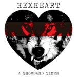 Hexheart – A Thousand Times