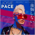 Josie Pace – Regret Nothing