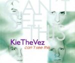 Kiethevez – Can’t See This