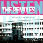 Beyond Obsession ‎- Listen – The Remixes