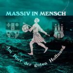Massiv In Mensch – Am Port Der Guten Hoffnung