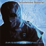 Massiv In Mensch ‎- Belastendes Material