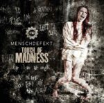 Menschdefekt – Touch Of Madness