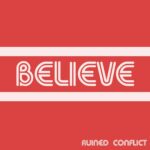 Ruined Conflict – Believe