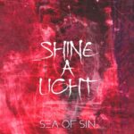 Sea Of Sin – Shine a Light