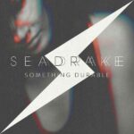 Seadrake – Something Durable