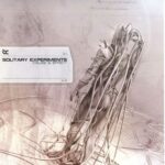 Solitary Experiments – Cause & Effect