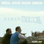 Steinkind – Weil Nur Hier Oben